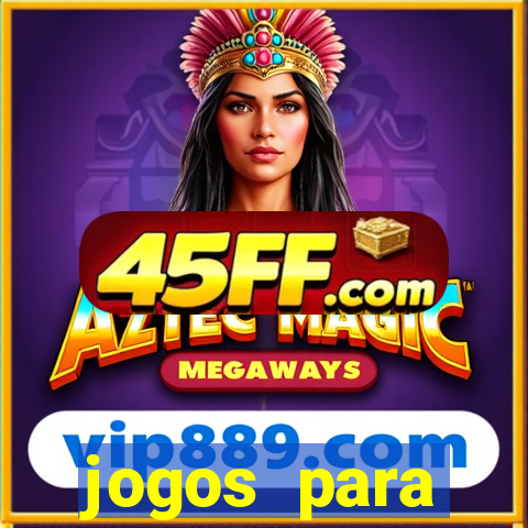 jogos para trabalhar regras e limites